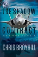 The Shadow Contract: Colin Pearce Series IV 099882500X Book Cover