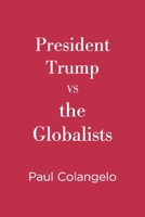 President Trump VS the Globalists 1098324552 Book Cover