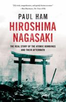 Hiroshima Nagasaki. The Real Story of the Atomic Bombings and their Aftermath 0857521055 Book Cover