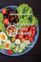 Dr. Sebi Alkaline Diets Encyclopedia: Diets and Herbs to Treat Various Diseases 9990623929 Book Cover
