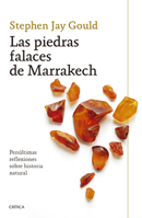 Las Piedras Falaces de Marrakech: Penúltimas Reflexiones Sobre Historia Natural / The Lying Stones of Marrakech 6075697284 Book Cover