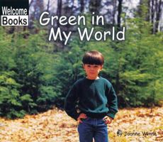 Green in My World (Welcome Books) 0516231243 Book Cover