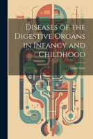 Diseases of the Digestive Organs in Infancy and Childhood 1022475622 Book Cover