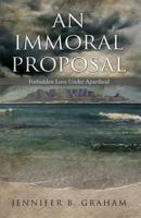 An Immoral Proposal: Forbidden Love Under Apartheid 1493613812 Book Cover