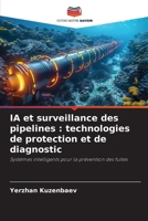 IA et surveillance des pipelines: technologies de protection et de diagnostic (French Edition) 6202433876 Book Cover