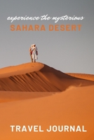 Experience the mysterious Sahara Desert Travel Journal 1672748615 Book Cover