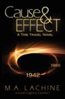 Cause & Effect: A Time Travel Novel 0595510191 Book Cover