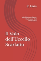 Il Volo dell’Uccello Scarlatto: João Ribeiro de Barros: Pioniere dei Cieli dell’Atlantico (Italian Edition) B0GR8B1B8D Book Cover