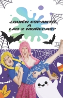 ¿Quién espantó a Las 2 Muñecas B08ZWFTD7P Book Cover