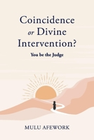 Coincidence or Divine Intervention? You be the Judge null Book Cover