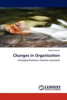 Changes in Organization: Emerging situations, character and praxis 3843367639 Book Cover