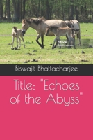 Title: "Echoes of the Abyss" B0CV1M9KR6 Book Cover