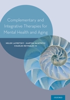 Complementary and Integrative Therapies for Mental Health and Aging 0199380864 Book Cover
