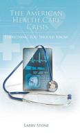 The American Health Care Crisis 1684567483 Book Cover