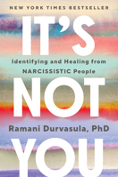 It's Not You: How Narcissists Break Us and How to Get Whole Again 0593492625 Book Cover