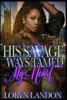 His Savage Ways Tamed My Heart B0B1F2ZPQB Book Cover