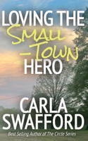 Loving The Small-Town Hero 1956518118 Book Cover