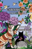 Carousing Cats - A Cat Lover's Pocket Size Colouring Book 1535066342 Book Cover