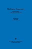 The Crypto Controversy:A Key Conflict in the Information Society (Law and Electronic Commerce) 9041111433 Book Cover