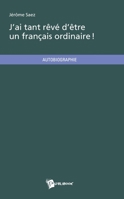 J'ai tant rêvé d'être un Français ordinaire ! (French Edition) 2342048750 Book Cover