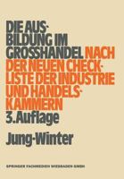 Die Ausbildung Im Grosshandel Nach Der Neuen Check-Liste Der Industrie- Und Handelskammern 3663195902 Book Cover