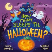 How Many Sleeps 'Til Halloween?: A Countdown to the Spookiest Night of the Year (How Many Sleeps 'Till...) 1839350865 Book Cover