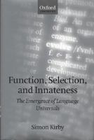 Function, Selection, and Innateness: The Emergence of Language Universals 0198238118 Book Cover