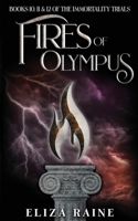 Fires of Olympus: Books Ten, Eleven & Twelve (The Immortality Trials) 1916104657 Book Cover