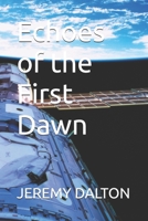 Echoes of the First Dawn B0GRTBJBLS Book Cover