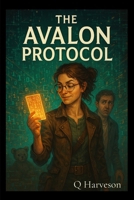 The Avalon Protocol: Deluxe Edition (Snake in the Willows) B0FDKGTB5F Book Cover