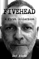 FIVEHEAD: A First Collection 1329186435 Book Cover