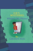 O.B.'s Mysteries: Where's My Phone?: Colorful Edition (O.B. MYSTERIES) B0DVRML76J Book Cover