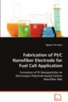 Fabrication of PT/C Nanofiber Electrode for Fuel Cell Application 3639074769 Book Cover