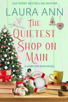 The Quietest Shop on Main: a sweet, holiday, small town romance (Shops on Main) 195617673X Book Cover