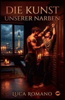 Die Kunst unserer Narben (German Edition) B0H6NM7J99 Book Cover