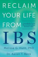 Reclaim Your Life from IBS: A Scientifically Proven Plan for Relief without Restrictive Diets 145491887X Book Cover