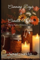 Canning Days & Candle Nights: Poems From a Homestead Year B0G1TV2PHG Book Cover