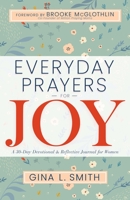 Everyday Prayers for Joy: A 30-Day Devotional  Reflective Journal for Women 1641238267 Book Cover