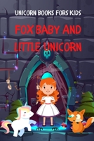 Fox Baby And Little Unicorn : Unicorn Books For Kids B088NS9PQ7 Book Cover