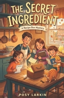 The Secret Ingredient: A Cozy Magical Mystery for Kids (The Recipe Box Mysteries) B0HDBN5ZPZ Book Cover