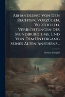 Abhandlung Von Den Rechten, Vorzügen, Vortheilen, Verrichtungen Des Mundiburdiums, Und Von Dem Untergang Seines Alten Ansehens... 1247546608 Book Cover