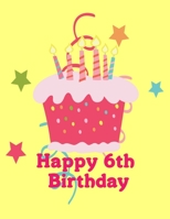Happy 6th Birthday: Cute Birthday Party Theme Drawing Pad in a Large 8.5x11 Notepad. Fun Birthday Party Favor 1709768487 Book Cover