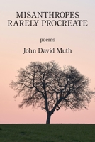 Misanthropes Rarely Procreate 1954353677 Book Cover