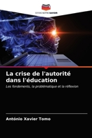 La crise de l'autorité dans l'éducation: Les fondements, la problématique et la réflexion 6203682403 Book Cover