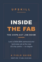 Inside the Fab: Land a Semiconductor Technician Job at the New CHIPS-Act Plants — No Degree Required (A Field Guide) B0HBQP5VM8 Book Cover