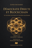 DÉMOCRATIE DIRECTE ET BLOCKCHAIN: LE SYSTÈME POLITIQUE DU TROISIÈME MILLÉNAIRE (French Edition) 9697321302 Book Cover