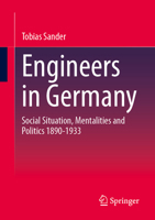 Engineers in Germany: Social Situation, Mentalities and Politics 1890-1933 365841796X Book Cover