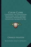 Colin Clink (complete - Volume I, II & III of 3) 1432668994 Book Cover