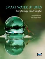 Smart Water Utilities: Complexity Made Simple 1780407572 Book Cover