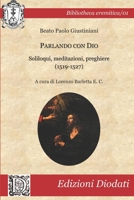 Parlando con Dio: Soliloqui, meditazioni, preghiere (1519-1527) (Bibliotheca eremitica) (Italian Edition) 8894479994 Book Cover